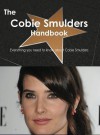 The Cobie Smulders Handbook - Everything You Need to Know about Cobie Smulders - Emily Smith