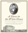 A Slave in the White House: Paul Jennings and the Madisons - Elizabeth Dowling Taylor, Judith West, Kevin Kenerly