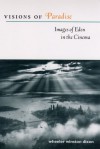 Visions of Paradise: Images of Eden in the Cinema - Wheeler Winston Dixon