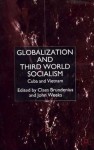 Globalization and Third-World Socialism: Cuba and Vietnam - Claes Brundenius, John Weeks