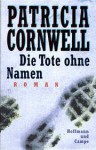 Die Tote ohne Namen - Patricia Cornwell