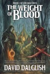 The Weight of Blood (The Half-Orcs, #1) - David Dalglish