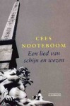 Een lied van schijn en wezen - Cees Nooteboom