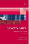 Savoir-Faire: An Advanced French Course - Teachers Book - Elspeth Broady