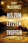 Bis zum letzten Tropfen: Roman (Heyne fliegt) - Mindy McGinnis