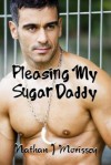 Pleasing My Sugar Daddy - Nathan J. Morissey