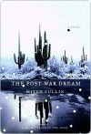 The Post-War Dream: A Novel - Mitch Cullin