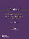 Liebe und Fruhling II - From "Six Songs" op. 3, no. 3 - Johannes Brahms