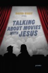 Talking about Movies with Jesus: Poems - David K. Kirby