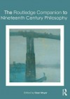 The Routledge Companion to Nineteenth Century Philosophy - Dean Moyar