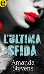 L'ultima sfida (eLit) - Amanda Stevens