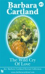 The Wild cry of Love (The Eternal Collection) - Barbara Cartland