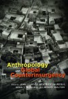 Anthropology and Global Counterinsurgency - John D. Kelly, Beatrice Jauregui, Sean T. Mitchell, Jeremy Walton