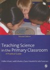 Teaching Science in the Primary Classroom - Hellen Ward, Judith Roden, Julie Foreman, Claire Hewlett