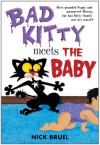 Bad Kitty Meets the Baby - Nick Bruel