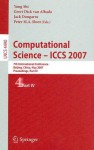 Computational Science - ICCS 2007, Part 4: 7th International Conference, Beijing China, May 27-30, 2007, Proceedings - Yong Shi, Jack Dongarra, Peter M.A. Sloot, Geert Dick van Albada