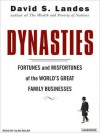 Dynasties: Fortunes and Misfortunes of the World's Great Family Businesses (MP3 Book) - David S. Landes, Alan Sklar