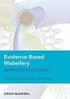 Evidence Based Midwifery: Applications In Context - Helen Spiby, Jane Munro