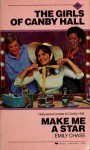 Make Me a Star (The Girls of Canby Hall, #10) - Emily Chase