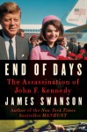 End of Days: The Assassination of John F. Kennedy - James L. Swanson