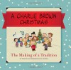 A Charlie Brown Christmas: The Making of a Tradition - Charles M. Schulz