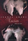 Lucian: Mehr als Liebe - Isabel Abedi