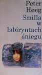 Smilla w labiryntach śniegu - Peter Høeg, Iwona Zimnicka