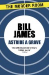 Astride a Grave (Harpur and Iles) - Bill James