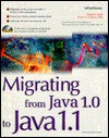 Migrating from Java 1.0 to Java 1.1 [With CDROM] - Daniel I. Joshi