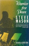 Warrior for Peace - Steve Mason