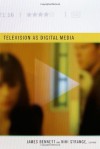 Television as Digital Media (Console-ing Passions) - James Bennett, Niki Strange, Graeme Turner, Julian Thomas