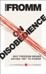 On Disobedience: 'Why Freedom Means Saying "No" to Power (Harperperennial Modern Thought) - Erich Fromm