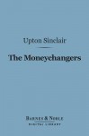 The Moneychangers (Barnes & Noble Digital Library) - Upton Sinclair