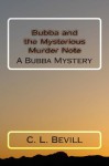 Bubba and the Mysterious Murder Note - C.L. Bevill