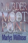 Murder at Moot Point - Marlys Millhiser