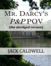 Mr. Darcy's P&P POV - the abridged version - Jack Caldwell