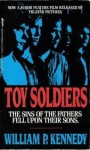 Toy Soldiers - William P. Kennedy