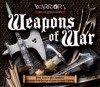 Weapons of War: From Axes to War Hammers, Weapons From the Age of Hand-to-Hand Fighting - Rupert Matthews