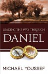 Leading the Way Through Daniel (Leading the Way Through the Bible) - Michael Youssef