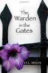 The Warden in the Gates - D.L. Miles