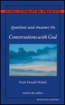 Questions and Answers on Conversations with God (Audio) - Neale Donald Walsch