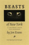 Beasts of New York: A Children's Book for Grown-Ups - Jon Evans