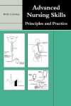 Advanced Nursing Skills: Principles and Practice - Molly Courtenay