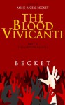 The Blood Vivicanti Part 4: The Origin Blood - Anne Rice, Becket