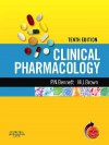 Clinical Pharmacology: With Studentconsult Access - Peter N Bennett, Morris J Brown