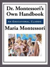 Montessori's Own Handbook - Maria Montessori