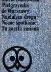 Pielgrzymka do Warszawy ; Najdalsza droga ; Nocne spotkanie ; Tu zaszła zmiana - Maria Dąbrowska