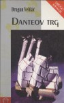 Danteov trg - Dragan Velikić