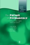 The Pursuit of Permanence: A Study of the English Child Care System - Ian Sinclair, Ian Gibbs, Jenny Lee, Claire Baker