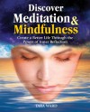 Discover Meditation & Mindfulness: Create a better life through the power of inner reflection - Tara Ward